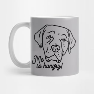 Me so hungry – funny labrador Mug